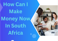 How Can I Make Money Now In South Africa