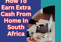 How To Earn Extra Cash From Home In South Africa