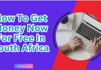 How To Get Money Now For Free In South Africa