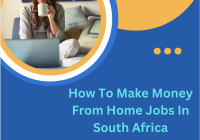 How To Make Money From Home Jobs In South Africa