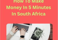 How To Make Money In 5 Minutes In South Africa