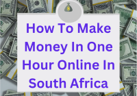 How To Make Money In One Hour Online In South Africa