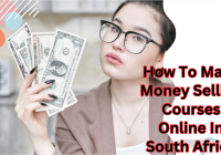 How To Make Money Selling Courses Online In South Africa