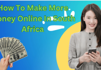 How To Make More Money Online In South Africa