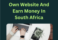 How To Make Your Own Website And Earn Money In South Africa