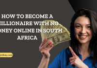 How To Become A Millionaire With No Money Online In South Africa