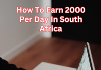 How To Earn 2000 Per Day In South Africa