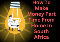 How To Make Money Part Time From Home In South Africa