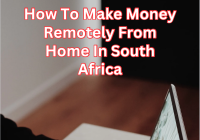 How To Make Money Remotely From Home In South Africa