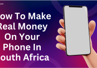 How To Make Real Money On Your Phone In South Africa