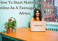 How To Start Making Money Online As A Teenager In South Africa