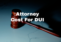 Attorney Cost For DUI