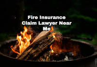 Fire Insurance Claim Lawyer Near Me