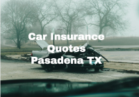 Car Insurance Quotes Pasadena TX