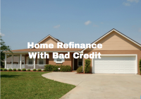 Home Refinance With Bad Credit