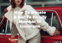 How To Donate A Car To Family Member In Louisiana