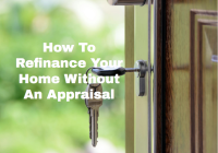 How To Refinance Your Home Without An Appraisal